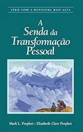 Ler A Senda da Transformação Pessoal: Série Sobe A Montanha Mais Alta, do autor Elizabeth Clare Prophet; Mark L. Prophet
