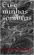 Ler Eu e minhas sombras, do autor Guilherme Schrago