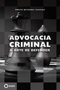 Ler Advocacia criminal: a arte de defender, do autor Roberto Bartolomei Parentoni
