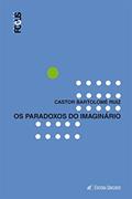 Ler Os paradoxos do imaginário (Coleção Focus), do autor Castor M. M. Bartolomé Ruiz