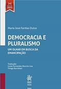 Ler Democracia e Pluralismo: um Olhar em Busca da Emancipação, do autor María José Fariñas Dulce