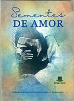 Ler Sementes de Amor a Sabedoria da Irmã Dulce em Pensamentos, do autor Carla Maria Sila; Osvaldo Gouveia; Marcela Avendaño Ler Sementes de Amor a Sabedoria da Irmã Dulce em Pensamentos, do autor Carla Maria Sila; Osvaldo Gouveia; Marcela Avendaño