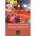 Ler Torrentes de Emoções: o Equilíbrio Entre o um e o Todo, do autor Dulce Soares