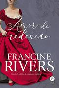 Ler Amor de redenção, do autor Francine Rivers