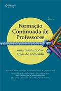 Ler Formação continuada de professores: uma releitura das áreas de conteúdo, do autor Anna Carvalho; Claudemir Belintane