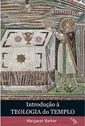 Ler Introdução à Teologia do Templo, do autor Margaret Barker