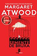 Ler Semente de Bruxa, do autor Margaret Atwood