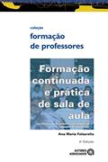 Ler Formação Continuada e Prática de Sala de Aula. Os Efeitos da Formação Continuada na Atuação do Professor, do autor Ana Maria Falsarella Ler Formação Continuada e Prática de Sala de Aula. Os Efeitos da Formação Continuada na Atuação do Professor, do autor Ana Maria Falsarella