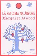 Ler Lá em cima na árvore, do autor Margaret Atwood