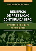 Ler Benefício de Prestação Continuada (BPC) - Proteção Social para os Refugiados, do autor Euvaldo Leal de Melo Neto Ler Benefício de Prestação Continuada (BPC) - Proteção Social para os Refugiados, do autor Euvaldo Leal de Melo Neto