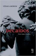Ler Decaídos (Entre Anjos e Sombras), do autor César Amorim Ler Decaídos (Entre Anjos e Sombras), do autor César Amorim