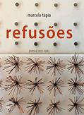 Ler Refusões: Poesia 2017-1982, do autor Marcelo Tapia