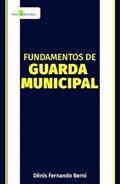 Ler Fundamentos de Guarda Municipal, do autor Dênis Fernando Berni