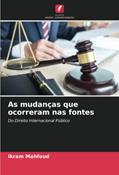 Ler As mudanças que ocorreram nas fontes: Do Direito Internacional Público, do autor Ikram Mahfoud Ler As mudanças que ocorreram nas fontes: Do Direito Internacional Público, do autor Ikram Mahfoud