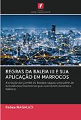 Ler REGRAS DA BALEIA III E SUA APLICAÇÃO EM MARROCOS: A criação do Comitê da Basiléia seguiu uma série de turbulências financeiras que ocorreram durante a falência, do autor Fadwa Maghlazi