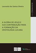 Ler A glória de Jesus e sua contribuição para a formação da cristologia lucana (Teologia), do autor Leonardo dos Santos Silveira Ler A glória de Jesus e sua contribuição para a formação da cristologia lucana (Teologia), do autor Leonardo dos Santos Silveira