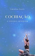 Ler Cocriação: O poder interior, do autor Vanessa Scott