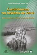 Ler Caminhamos na história de Deus: Comunidades cristãs e sua organização - Visão Global 15, do autor Serviço de Animação Bíblica - SAB