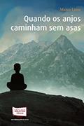 Ler Quando os Anjos Caminham sem Asas, do autor Marco Lima