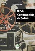 Ler O polo cinematográfico de Paulínia, do autor Cleber Gomes Ler O polo cinematográfico de Paulínia, do autor Cleber Gomes