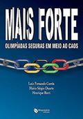Ler Mais Forte. Olimpíadas em Meio ao Caos, do autor Luiz Fernando Correa; Mario Sergio Duarte; Henrique Borri