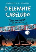 Ler O Elefante Cabeludo: Uma Aventura na Oceania, do autor Marcelo R. L. Oliveira