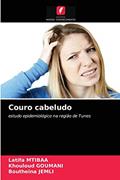 Ler Couro cabeludo: estudo epidemiológico na região de Tunes, do autor Latifa Mtibaa; Khouloud GOUMANI; Boutheina Jemli Ler Couro cabeludo: estudo epidemiológico na região de Tunes, do autor Latifa Mtibaa; Khouloud GOUMANI; Boutheina Jemli