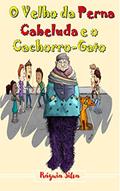 Ler O Velho da Perna Cabeluda e o Cachorro-Gato., do autor Ráguia Silva