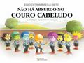 Ler NÃO HÁ ABSURDO NO COURO CABELUDO, do autor EGIDIO TRAMBAIOLLI NETO