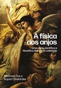 Ler A física dos anjos: Uma visão científica e filosófica dos seres celestiais, do autor Rupert Sheldrake; Matthew Fox Ler A física dos anjos: Uma visão científica e filosófica dos seres celestiais, do autor Rupert Sheldrake; Matthew Fox
