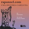 Ler Rapunzel.com: uma história cabeluda, do autor José Carlos Aragão Ler Rapunzel.com: uma história cabeluda, do autor José Carlos Aragão