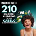 Ler Manual do Cabelo: 210 Ideias, Receitas e cuidados com o seu Cabelo [Que você provavelmente não sabe], do autor Rodrigo Amorim; Vinicius Batista