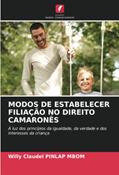 Ler MODOS DE ESTABELECER FILIAÇÃO NO DIREITO CAMARONÊS: À luz dos princípios da igualdade, da verdade e dos interesses da criança, do autor Willy Claudel Pinlap Mbom