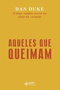 Ler Aqueles Que Queimam, do autor Dan Duke