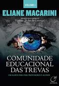 Ler Comunidade educacional das trevas - Volume 1, do autor Eliane Macarini; Vinícius (Pedro de Camargo)