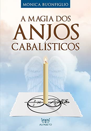 Ler A Magia dos Anjos Cabalísticos, do autor Monica Buonfiglio