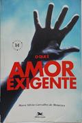 Ler O que é amor-exigente?, do autor Mara Silvia Carvalho de Menezes