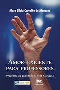 Ler Amor-exigente para professores - Prevenção na escola, do autor Mara Silvia Carvalho de Menezes