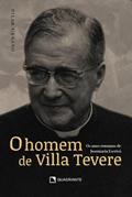 Ler O Homem de Villa Tevere: Os anos romanos de Josemaria Escrivá, do autor Pilar Urbano