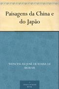 Ler Paisagens da China e do Japão, do autor Wenceslau José de Sousa de Morais