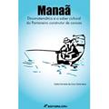 Ler Manaã etnomatemática e o saber cultural do pantaneiro construtor de canoas, do autor Celso Ferreira da Cruz Victoriano Ler Manaã etnomatemática e o saber cultural do pantaneiro construtor de canoas, do autor Celso Ferreira da Cruz Victoriano