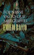 Ler Foi nesse vazio que mergulhei, do autor Emilio Bacco