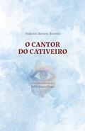 Ler O cantor do cativeiro (Bilíngue) (Para além da vida), do autor Federico Barreto Bustíos