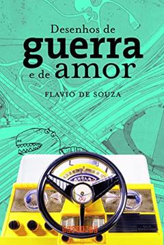 Desenhos de guerra e de amor, do autor Flavio de Souza