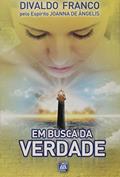 Ler Em Busca da Verdade, do autor Divaldo Pereira Franco; Joanna de Ângelis