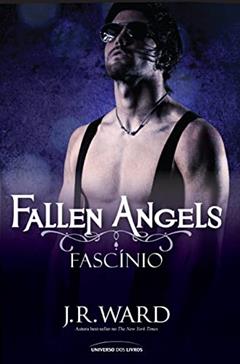 Fallen Angels - Fascinio, do autor J. R. Ward