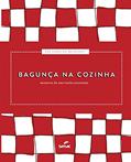 Ler Bagunça na cozinha: Memórias de uma toalha encantada, do autor Ana Carolina Bringhenti Ler Bagunça na cozinha: Memórias de uma toalha encantada, do autor Ana Carolina Bringhenti