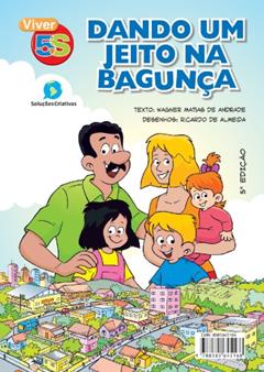 Dando um Jeito na Bagunça: 5S para famílias e escolas (Viver 5S Livro 2), do autor Wagner Matias de Andrade