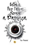 Ler Entre e, Por Favor, Repare a Bagunça, do autor Tico Menezes