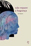 Ler Não repare a bagunça, do autor Josi Siqueira